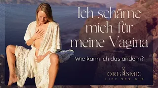 Ich schäme mich für meine Vagina - wie kann ich das verändern? #tantra #sexualität #weiblichkeit