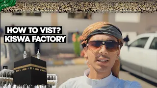 How To Visit Kiswa Factory? Appointment Available