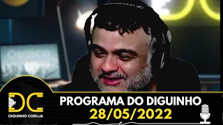 Programa do Diguinho  -  28/05/2022