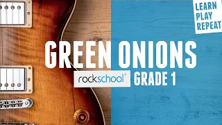 GREEN ONIONS Rockschool guitar grade 1 2018