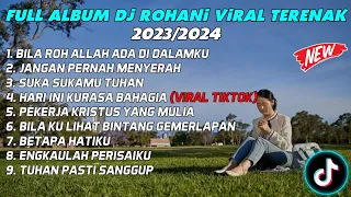 FULL ALBUM DJ ROHANI REMIX TERENAK 2023/2024