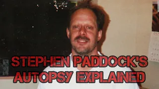 Infamous Autopsies- Stephen Paddock