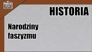 Narodziny faszyzmu | Historia | Prosta Szkoła