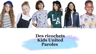 Kids United - Des ricochets (paroles)