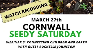 Seedy Saturday Webinar 3: Connecting Children and Earth