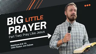 Matthew 6:9-10 • "Pray Like Jesus"