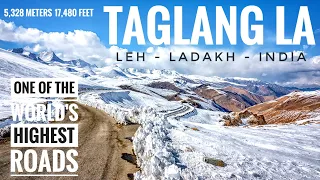 ONE OF THE WORLD'S HIGHEST ROAD 17,480 FEET | TAGLANG LA | LEH - LADAKH - INDIA | TRAVEL