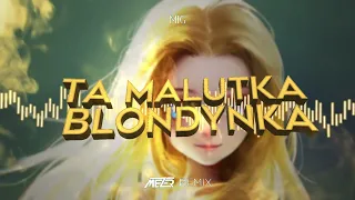 Mig - Ta Malutka Blondynka (MEZER REMIX) 2022