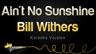 Bill Withers - Ain't No Sunshine (Karaoke Version)