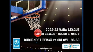 2022-23 WABA SuperLeague R8: Buducnost Bemax-Orlovi 97-63 (09/03)
