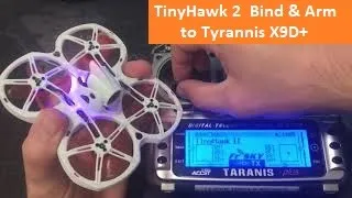 How To Bind & Arm Your TinyHawk 2 w/ Tyranis X9D Plus Using ACCST D16!