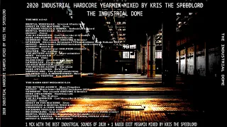 Industrial Hardcore Yearmix 2020 The Industrial Dome mixed by Kris the Speedlord