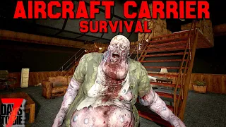 Aircraft Carrier Survival - 7 Days to Die - Ep5 - Meet the Captain!