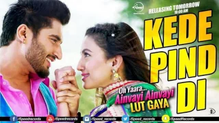 Kede pind di oh yaara  Ainvayi Ainvayi lut gaya jassi gill