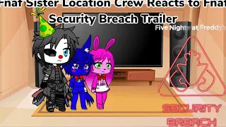 Fnaf Sister Location Crew Reacts to Fnaf Security Breach Trailer (Gacha Club Au)