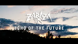 Zarraza "Echo of the Future" (Official video)