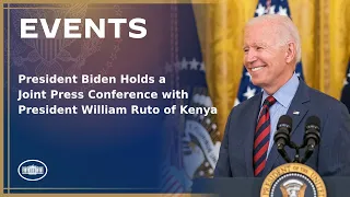 President Biden Holds a Joint Press Conference with President William Ruto of Kenya