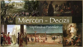 Miercuri - Săptămâna Patimilor | Decizii - Mesaj de Andrei Popescu