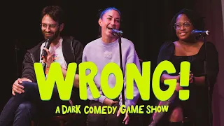 WRONG! A Dark Comedy Game Show w/Gianmarco Soresi, Kenice Mobley, and Kerryn Feehan | Ep. 37