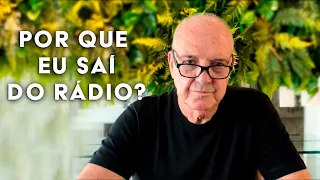 POR QUE EU SAÍ DO RÁDIO?