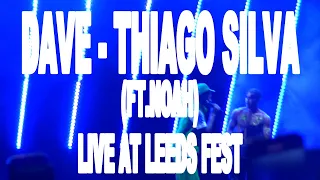Dave - Thiago Silva (feat. Noah) - Leeds Festival 2022