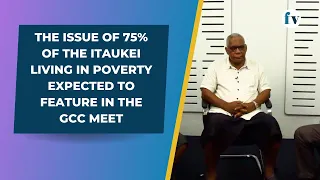 The issue of 75% of the iTaukei living in poverty expected to feature in the GCC meet