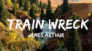 James Arthur - Train Wreck (Lyrics)  || Mathew Music