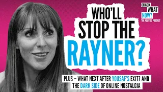 Who’ll stop the Rayner? | Oh God, What Now?