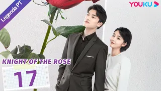 (Legenda PT-BR) CAVALEIRO DE ROSA EP17 | Amor entre CEO e Soldada | COMÉDIA/ROMANCE | YOUKU