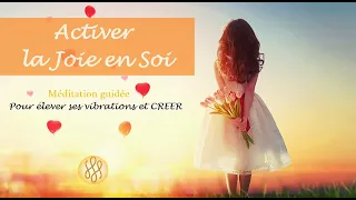 Activer la Joie en Soi - Méditation guidée