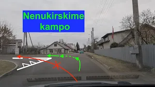 Sankryžoje nenukirskime kampo.