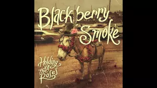 Blackberry Smoke - Holding All the Roses (Official Audio)