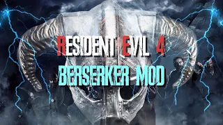 Resident Evil 4 Remake - BERSERKER MOD v1.4 LEON MUST DIE MODE!