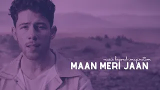 Maan Meri Jaan (Remix) - Music Beyond Imagination | King | Nick Jonas