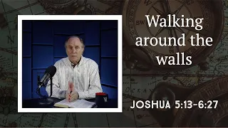 Lesson 89: The Battle of Jericho (Joshua 5:13-6:27)