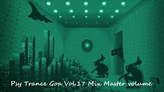 Psy Trance Goa 2018 Vol 17 Mix Master volume