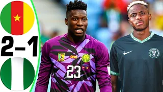 Cameroon vs Nigeria 2-1 - All Goals and Highlights - 2024 🔥 ONANA