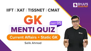 GK Menti Quiz | Static GK and Current Affairs | XAT, IIFT & Other MBA Exams | Part 5 | BYJU'S