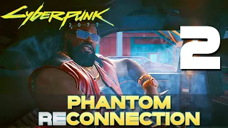 [2] Phantom Reconnection (Let's Play Cyberpunk 2077 (2.0) w/ GaLm)
