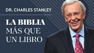 La Biblia: Más que un libro – Dr. Charles Stanley