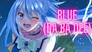 Nightcore - Blue (Da Ba Dee)