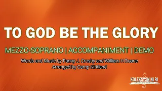 To God be the Glory | Mezzo-soprano | Piano