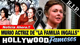 Murió Hoy! Famosa Actriz de La familia Ingalls ★ HOLLYWOOD de Luto