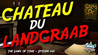 Chateau du Landgraab | The Sims 3 Sands of Time | Episode #81