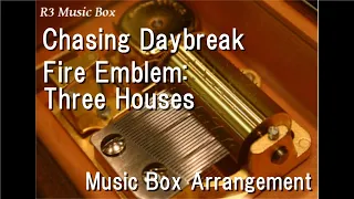 Chasing Daybreak/Fire Emblem: Three Houses [Music Box]