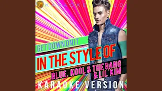 Get Down on It (In the Style of Blue & Kool & The Gang & Lil'kim) (Karaoke Version)