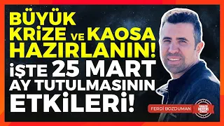 BÜYÜK KRİZE ve KAOS Hazırlanın! İŞTE 25 Mart Ay Tutulmasının Etkileri! 12 Burç Yorumu ve Tarot!