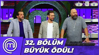 MasterChef Türkiye 32. Bölüm Özeti | BÜYÜK ÖDÜL!