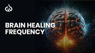 Healing Frequency Music: Brain Healing Frequency, Brain Healing Music