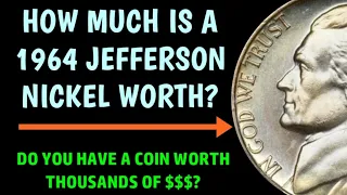 How much is a 1964 JEFFERSON NICKEL worth? - Do these coins sell for thousands?